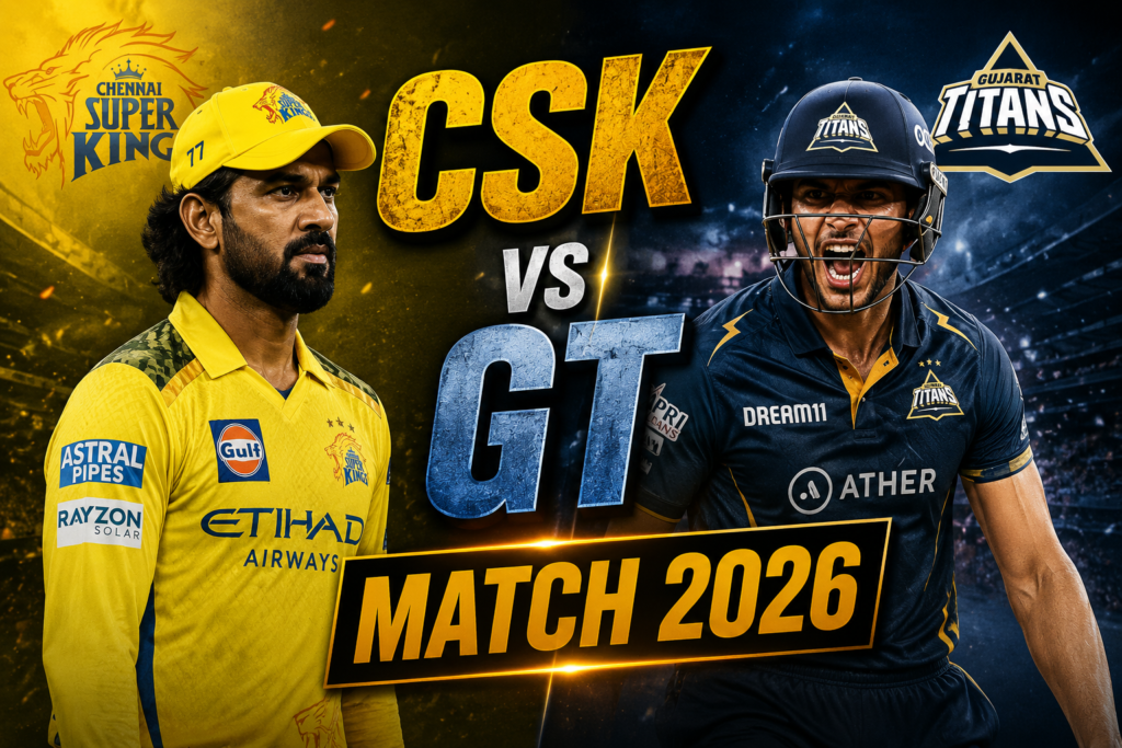CSK vs GT Match 2026