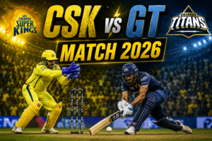 CSK vs GT Match 2026