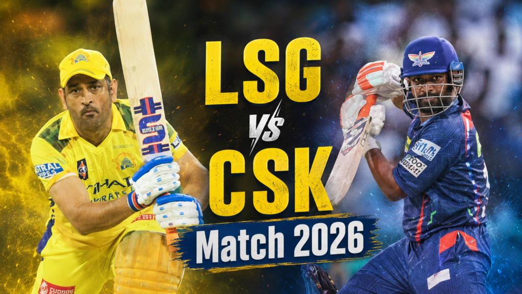 LSG vs CSK Match 2026